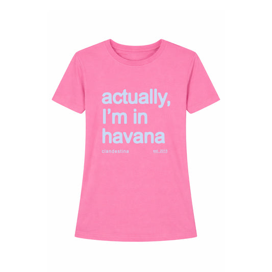 Actually, I´m in Havana - Tshirt - Female